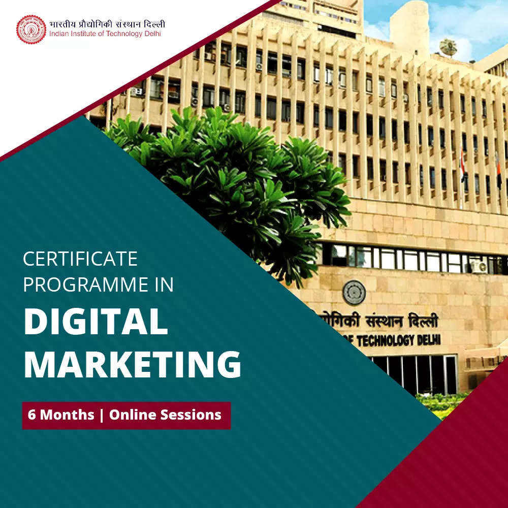 IIT Delhi - Certificate Programme in Digital Marketing, Digital Marketing  Course