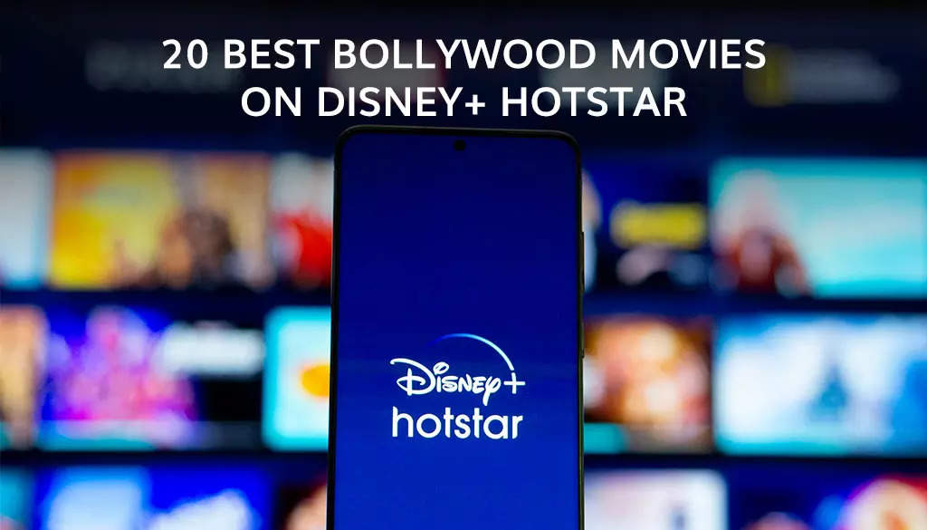 20 Best Hindi Movies on Hotstar 2024 Top Bollywood Gems