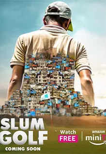 Slum Golf (2023) Season 1 Complete [Amazon MiniTV] Hindi WEB Series 480p | 720p | 1080p WEB-DL