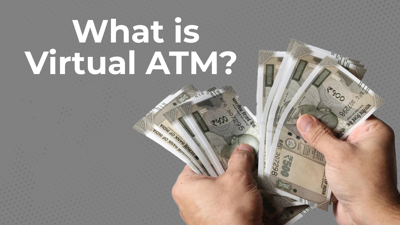 What is Virtual ATM and how does it work? Features, benefits – FAQs answered