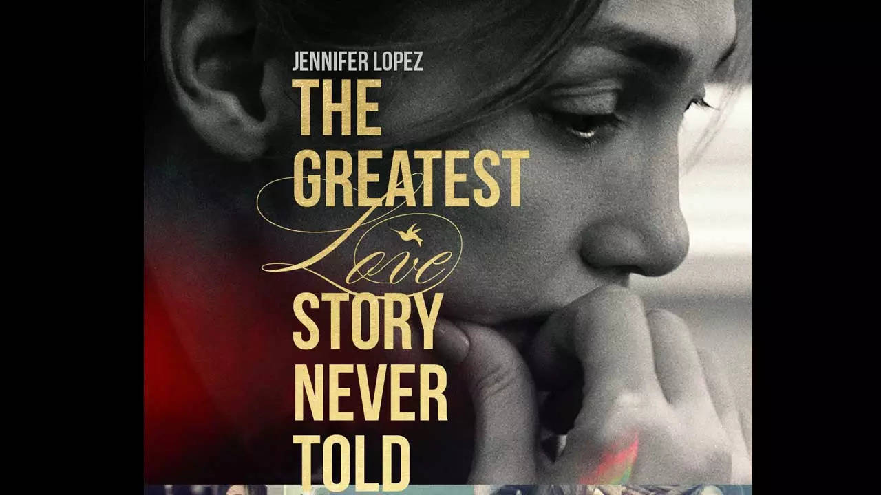 ‘The Greatest Love Story Never Told’: The trailer unveils Jennifer Lopez’ untold chapters of her journey – Times of India