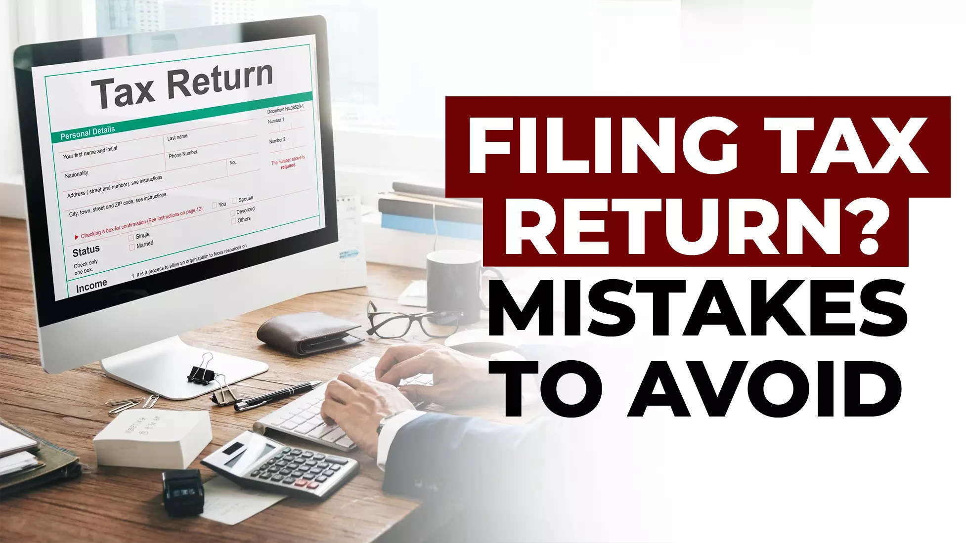 Income Tax Return Filing: Top mistakes to avoid when filing ITR