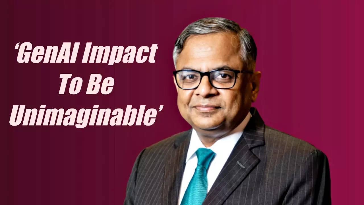 ‘GenAI impact to be unimaginable’: TCS chairman N Chandrasekaran makes important observation