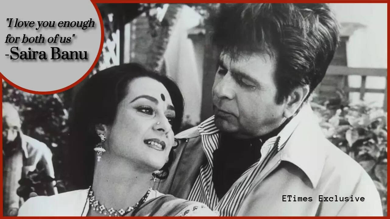 Saira Banu to Dilip Kumar: 'I love you enough for both of us'