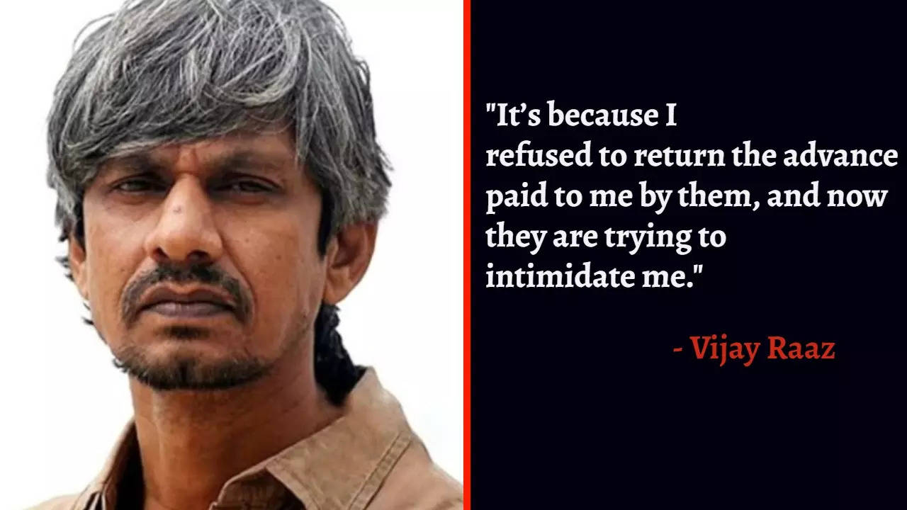 Vijay Raaz: I refused to return the advance