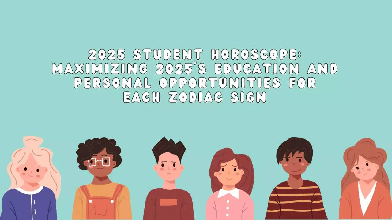 2025 Student Horoscope: Maximizing 2025’s education and personal opportunities for each zodiac sign