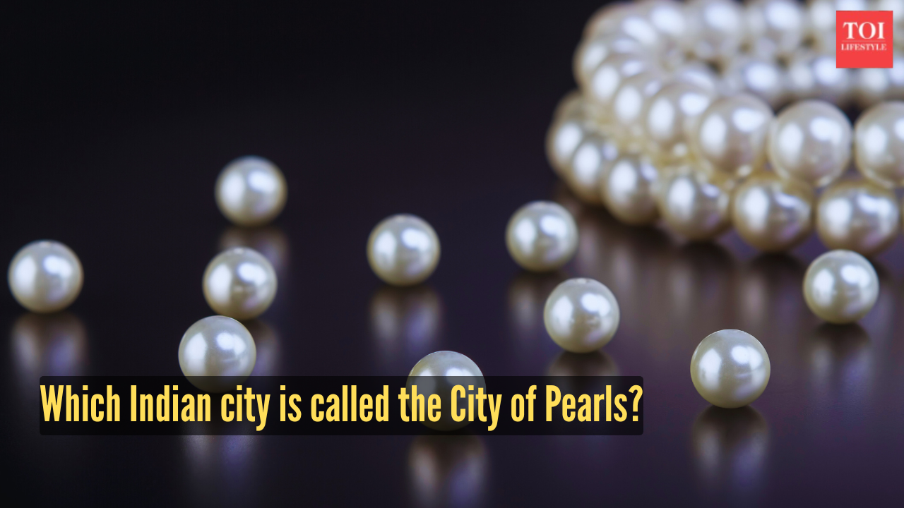 Which Indian city is called the City of Pearls?