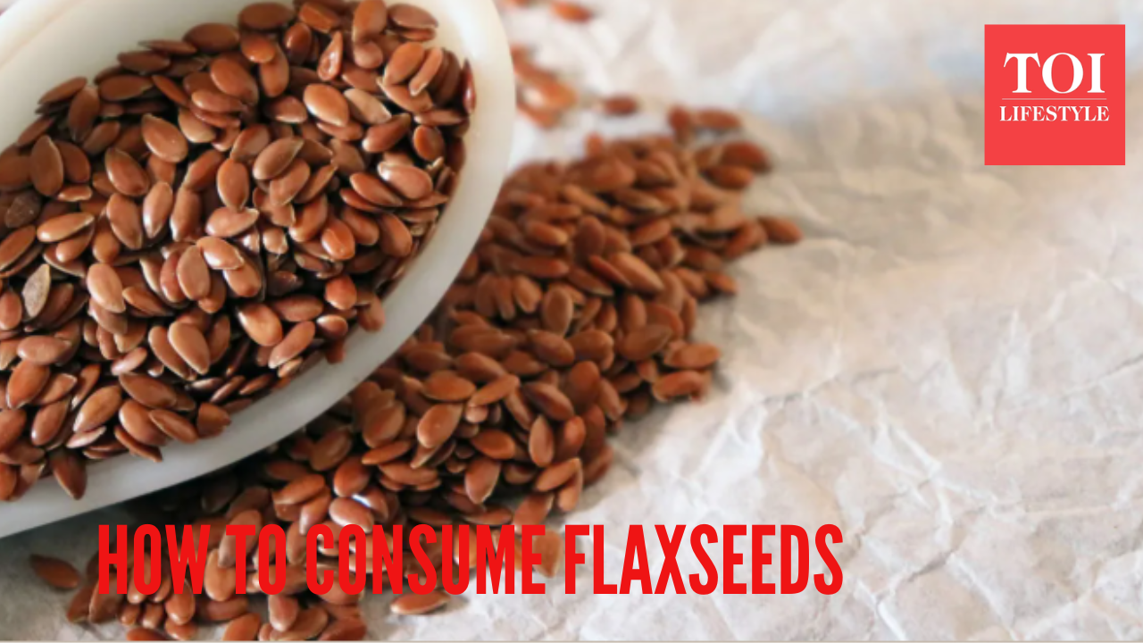 Flaxseeds health benefits and how to eat them