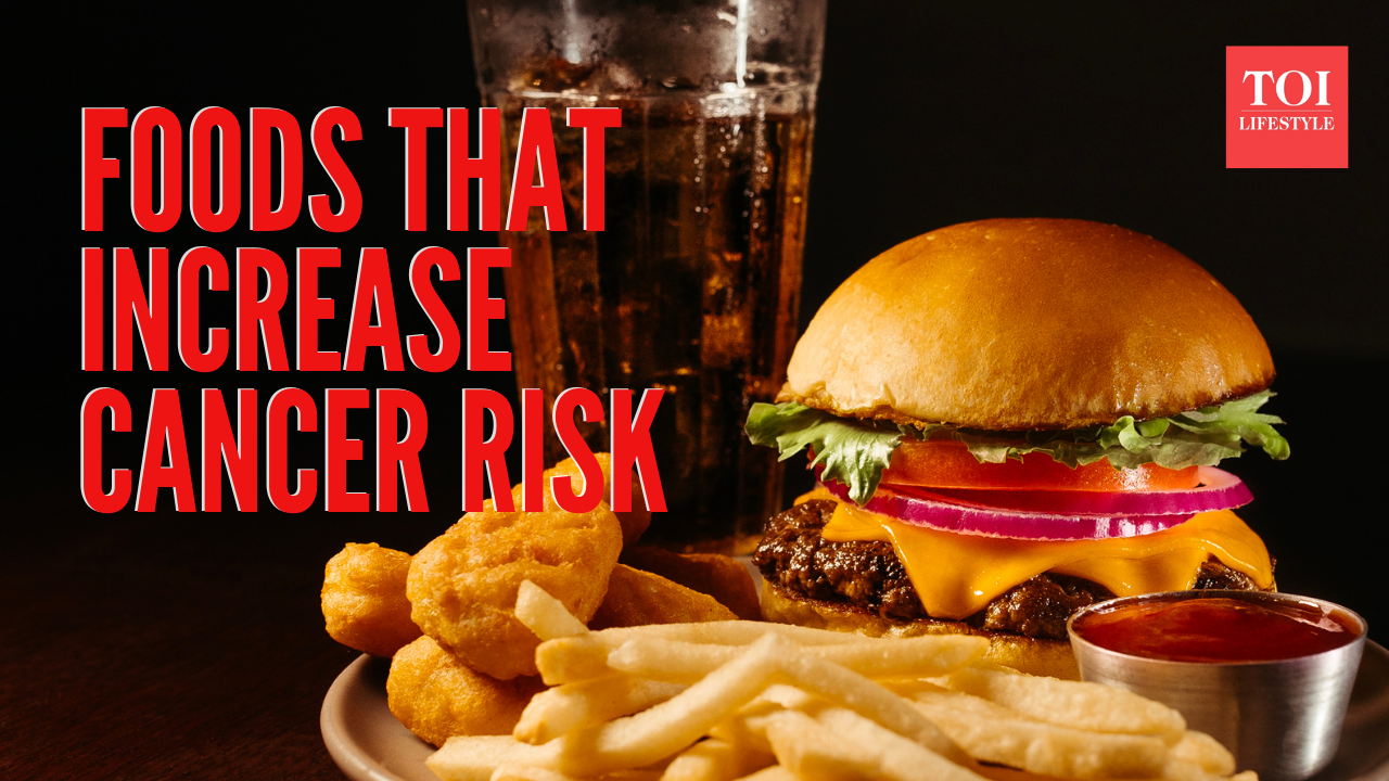 AIIMS-trained doctor lists 3 food items that increase the risk of cancer