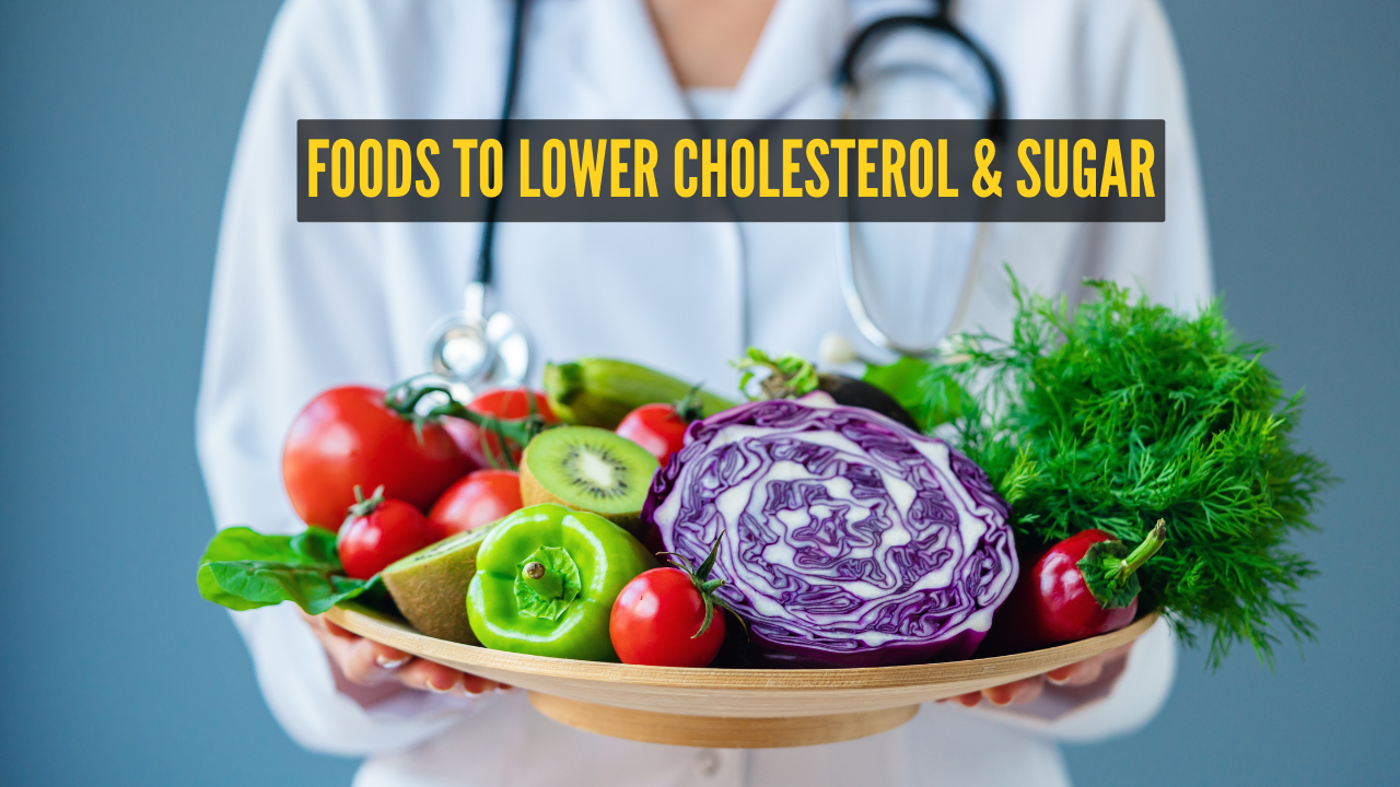 5 best foods that help lower cholesterol &amp; sugar naturally