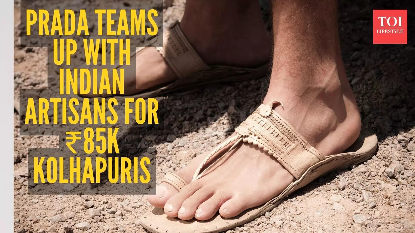 Prada’s new move: ₹85,000 Kolhapuris that are actually 'Made in India'