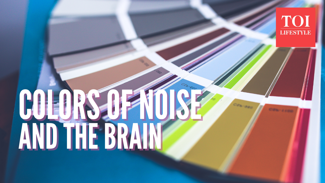 Heard about 'colors of noise'? Here's how they impact brain activity