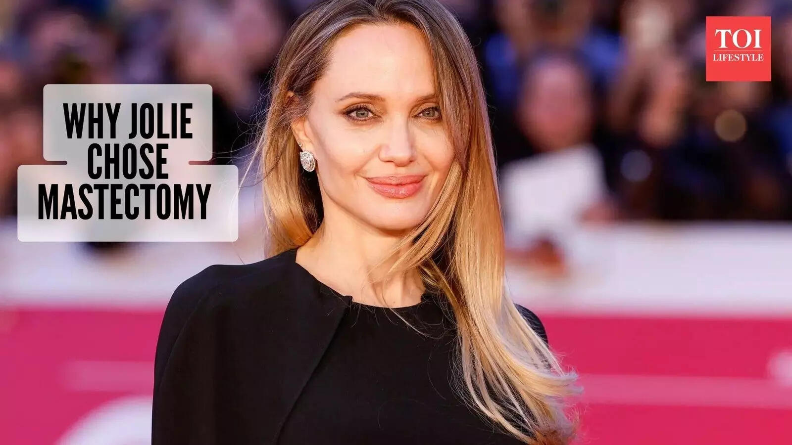 Why Angelina Jolie underwent double mastectomy more than a decade ago