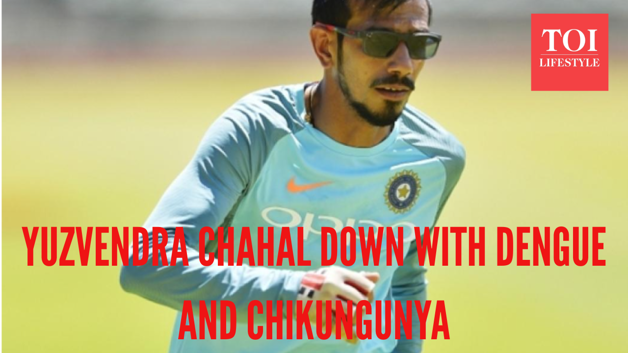 Cricketer Yuzvendra Chahal down with dengue and chikungunya
