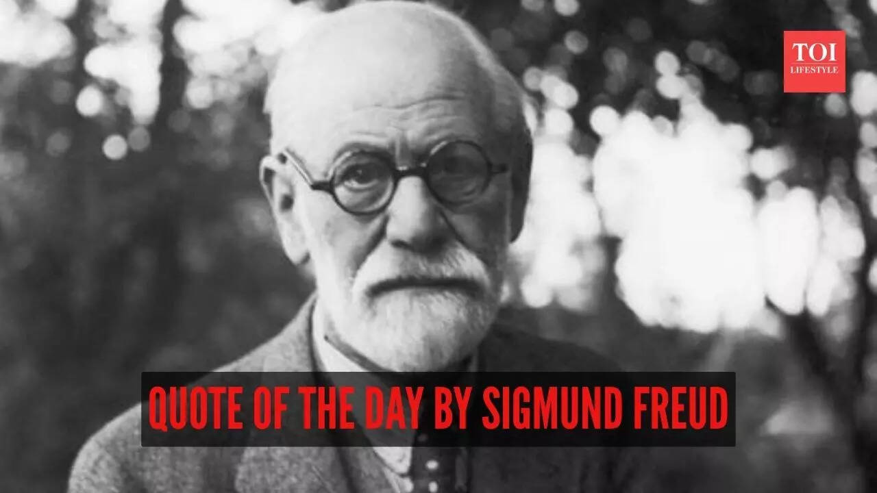 Quote of the day by Sigmund Freud: 'A man should not strive to eliminate…'