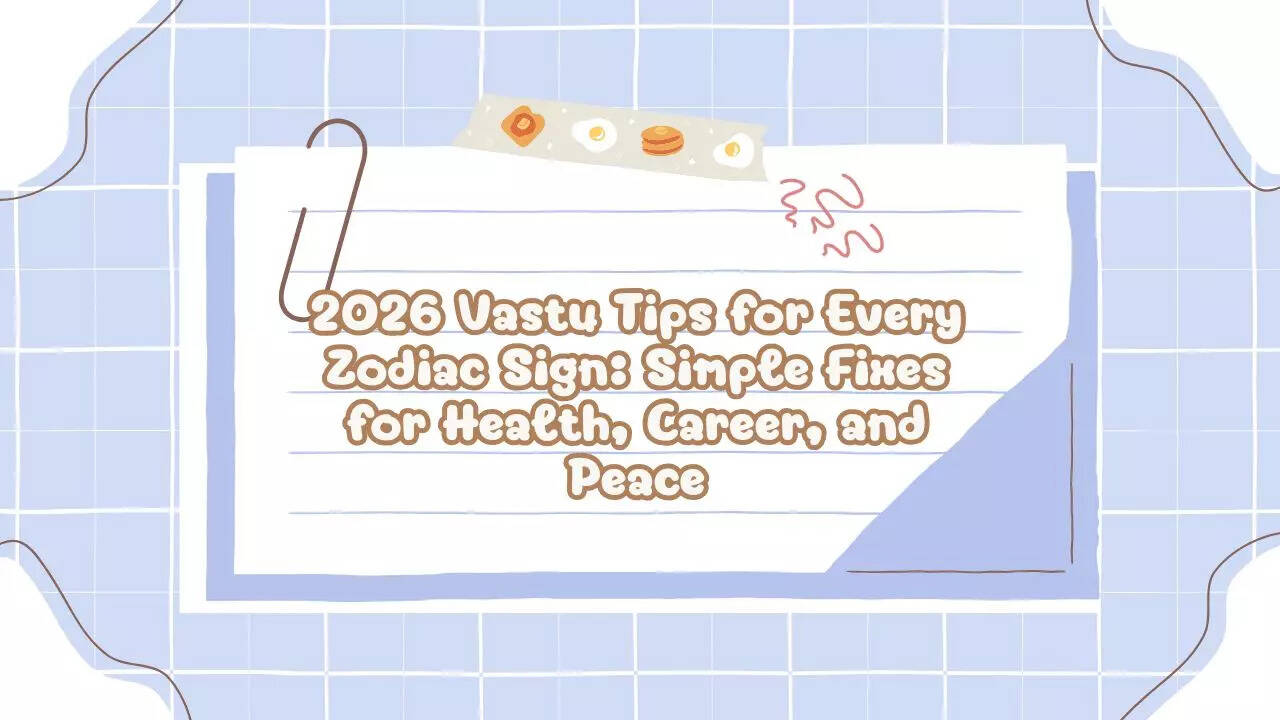 2026 Vastu Tips for Every Zodiac Sign: Simple Fixes for Health, Career, and Peace