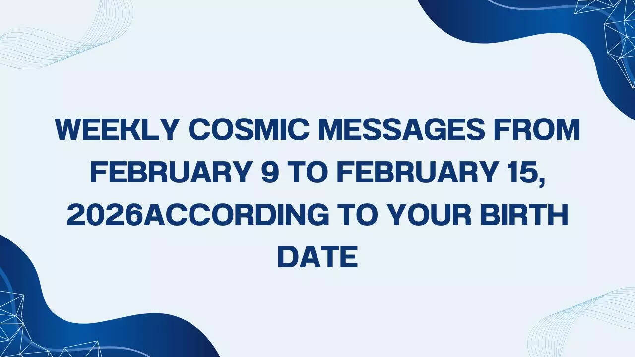 Weekly Cosmic Messages From February 9 to February 15, 2026 According To Your Birth Date
