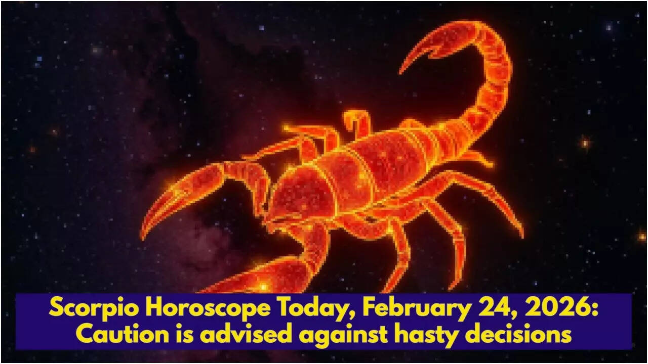 Scorpio Horoscope Today, February 24, 2026: Caution is advised against hasty decisions