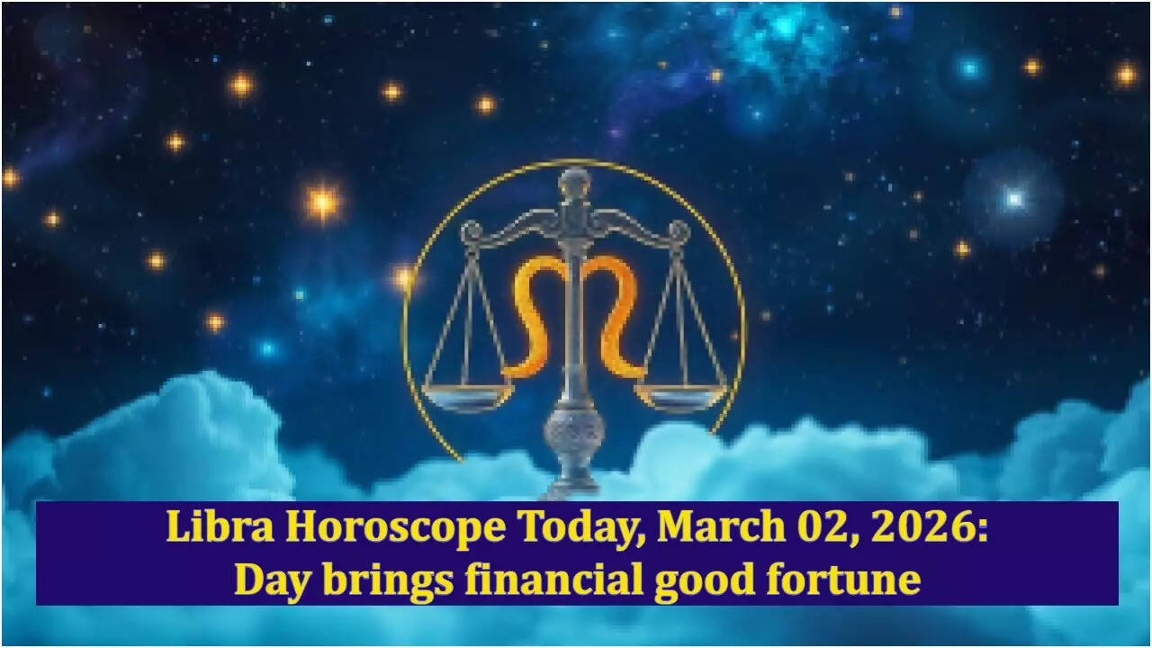 Libra Horoscope Today, March 02, 2026: Day brings financial good fortune