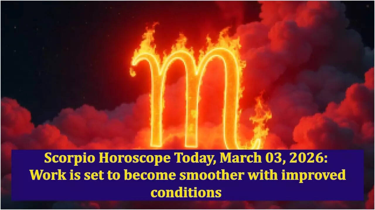Scorpio Horoscope Today, March 03, 2026: Work is set to become smoother with improved conditions