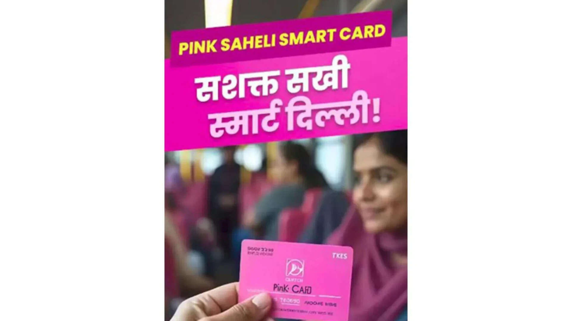 Delhi govt sets up 50 centres for ‘Pink Saheli’ cards; distribution from Tuesday