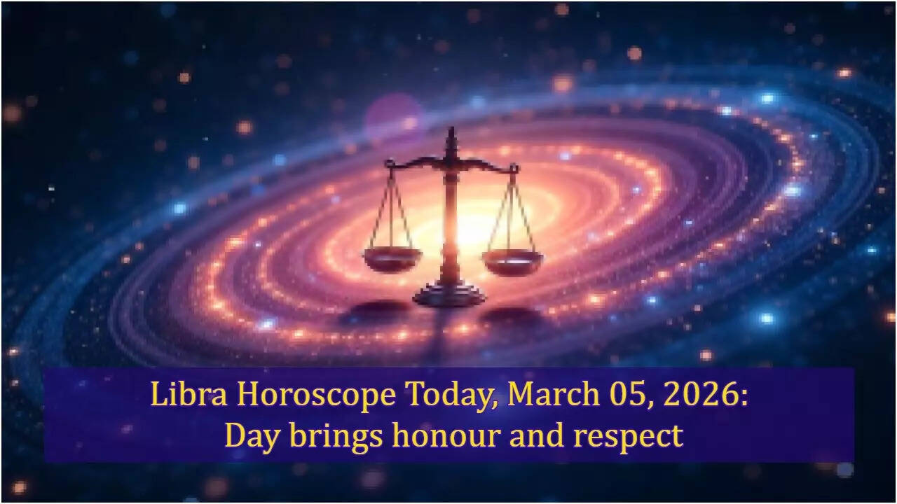 Libra Horoscope Today, March 05, 2026: Day brings honour and respect