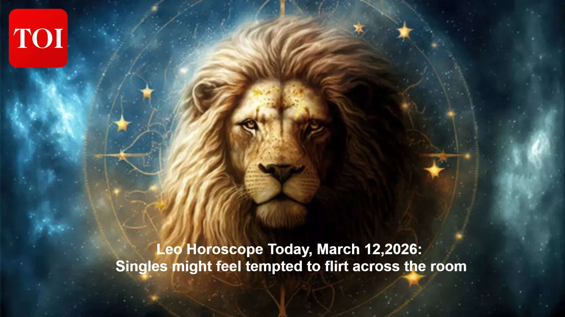 Daily Leo Horoscope March 12: Sun boosts confidence and social success; mind spending and promises