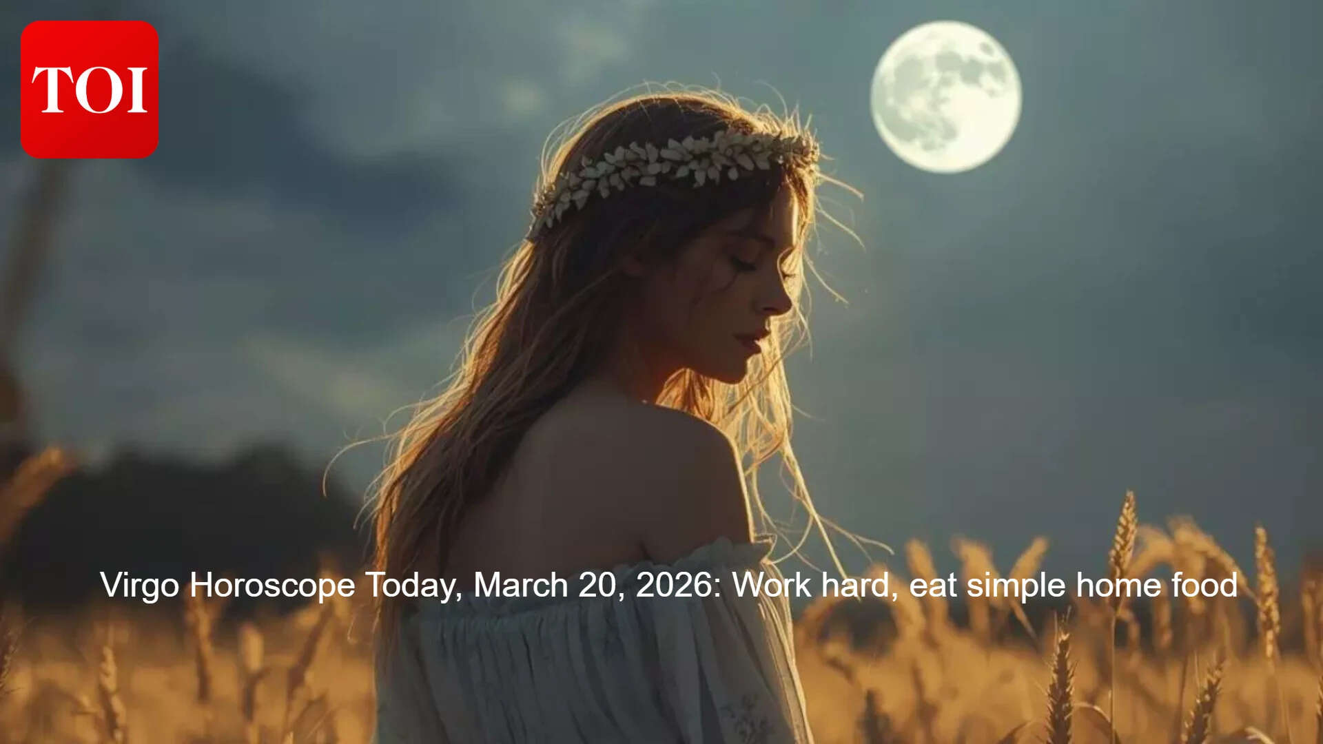 Virgo Horoscope Today, March 20, 2026: Work hard, eat simple home food