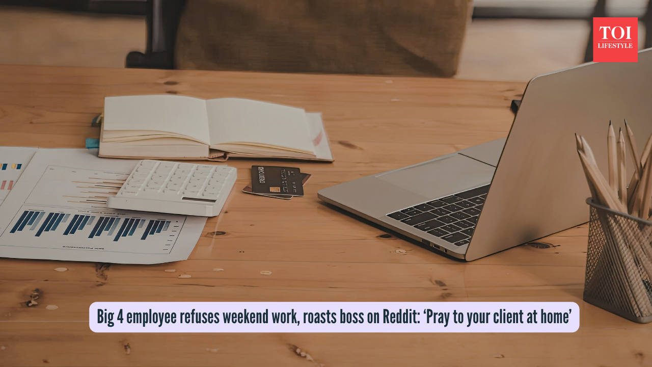 Big 4 employee refuses weekend work, roasts boss on Reddit ‘Pray to your client at home’