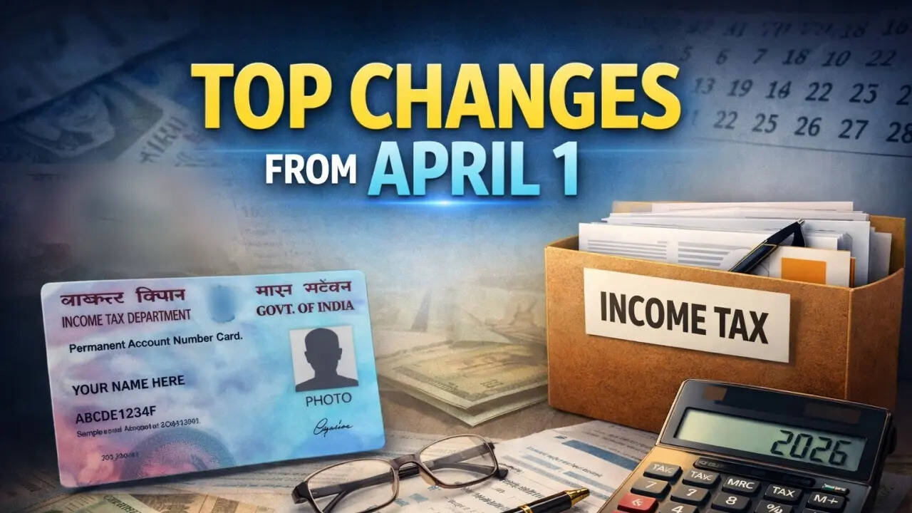 From income tax to FASTag fee: 10 things that will change your finances from April 1