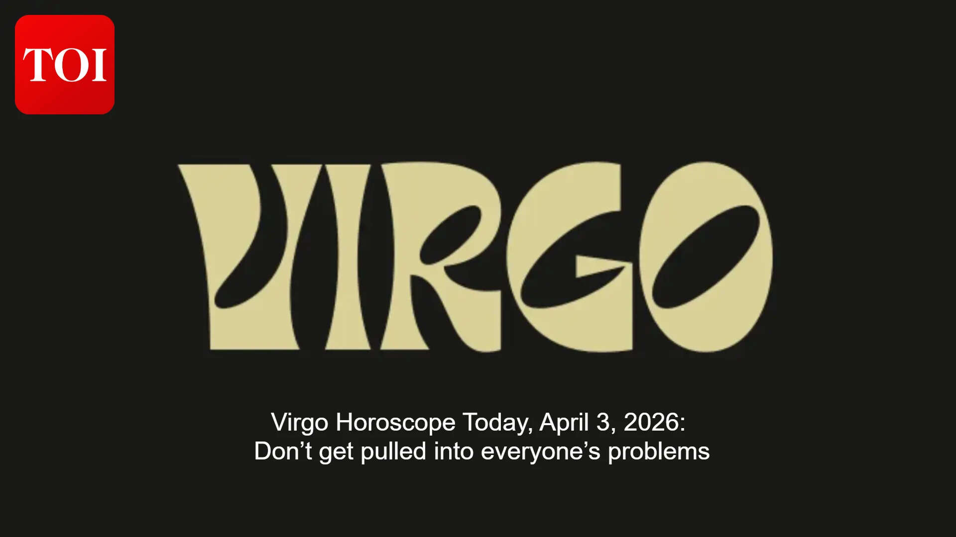 Daily Virgo Horoscope: Money and ties get steady guidance; voice helps heal old rifts