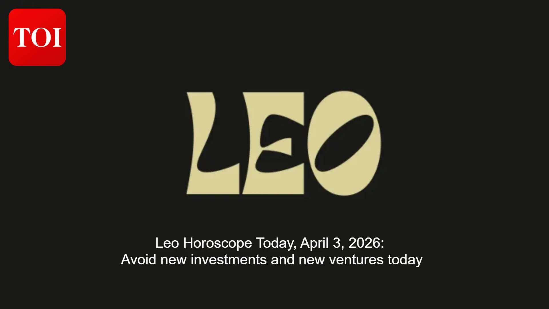 Leo Horoscope For April 3: Daily reading urges hard work and discipline; avoid new investments tonight