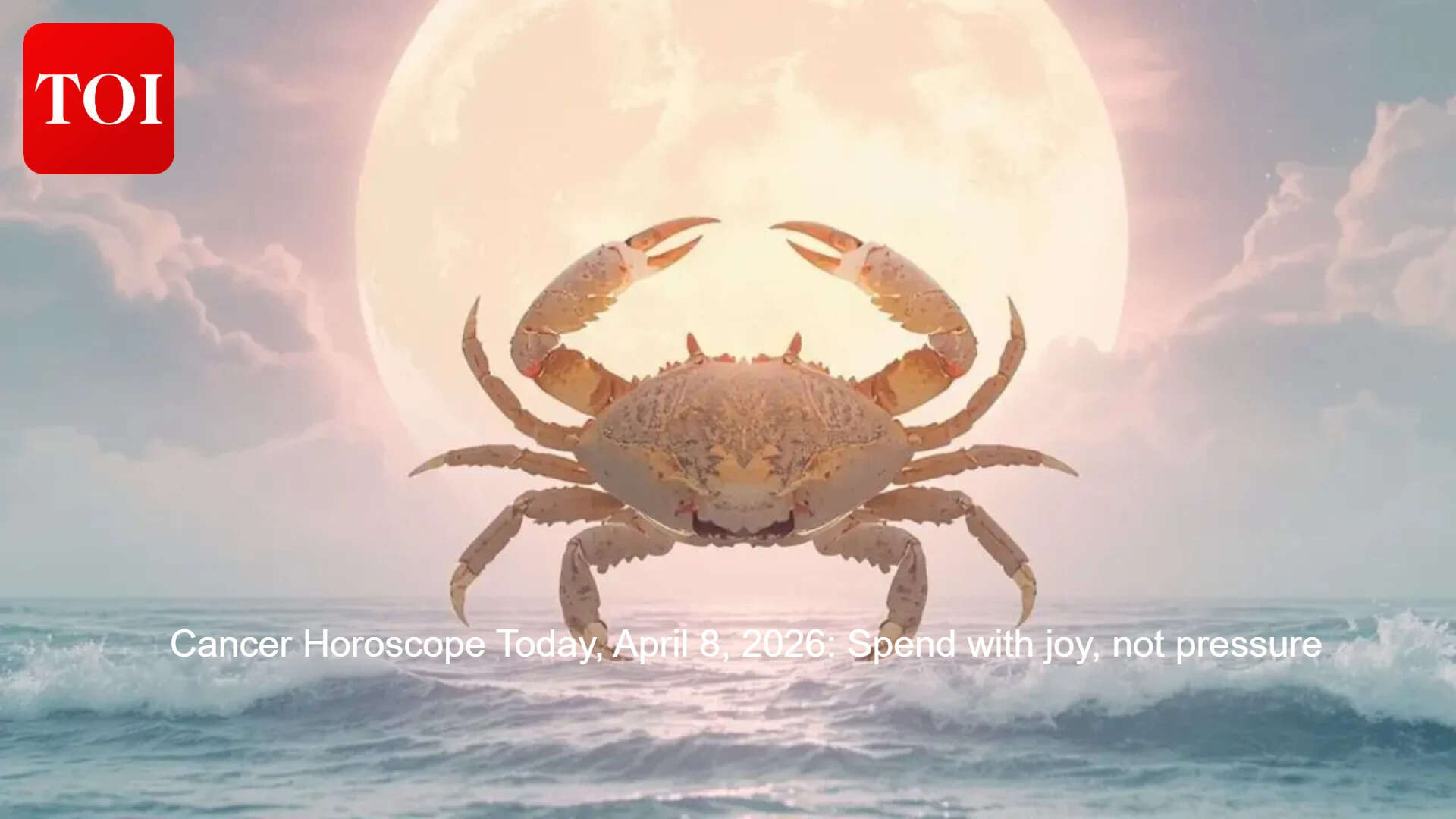 Cancer Horoscope Today, April 8, 2026: Spend with joy, not pressure