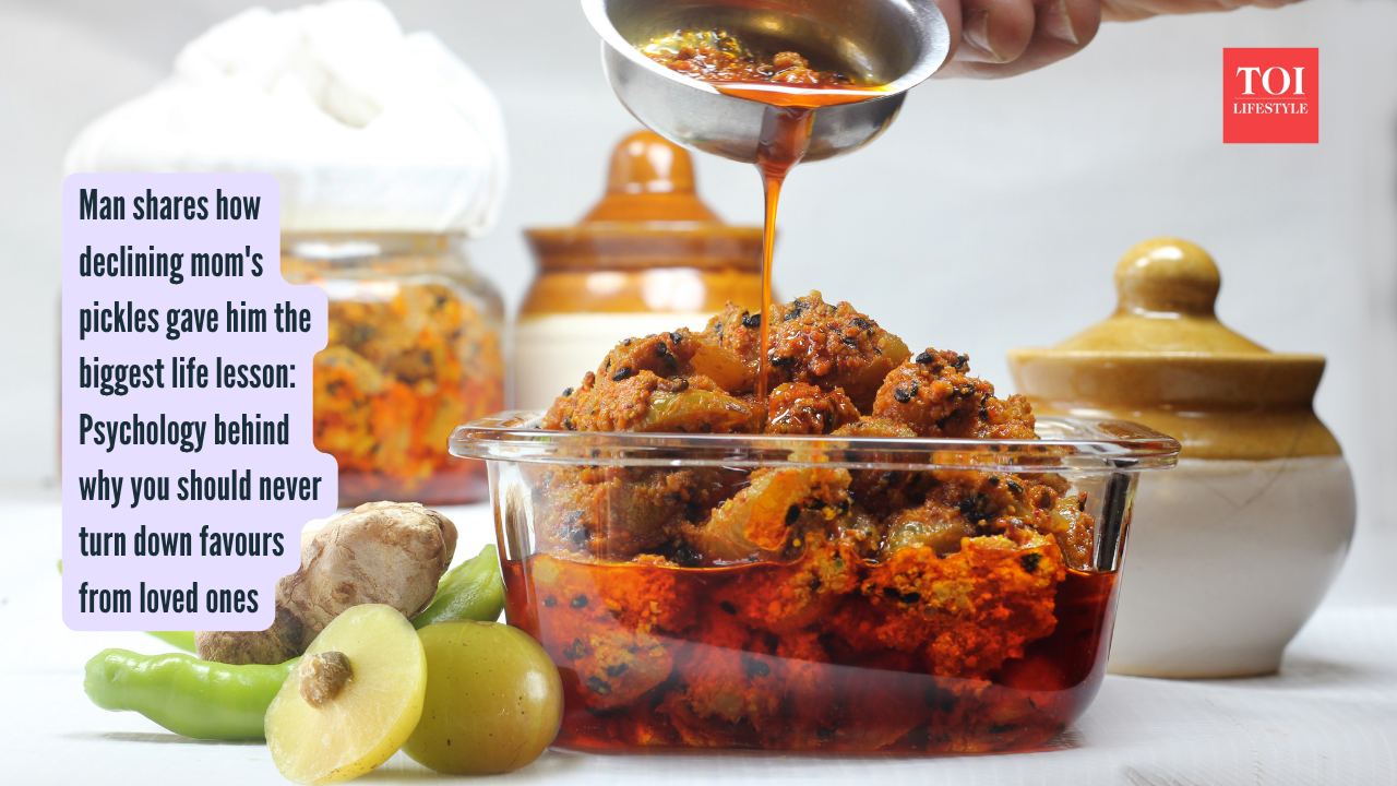 Man shares how declining mom's pickles gave him the biggest life lesson Psychology behind why you should never turn down favours from loved ones