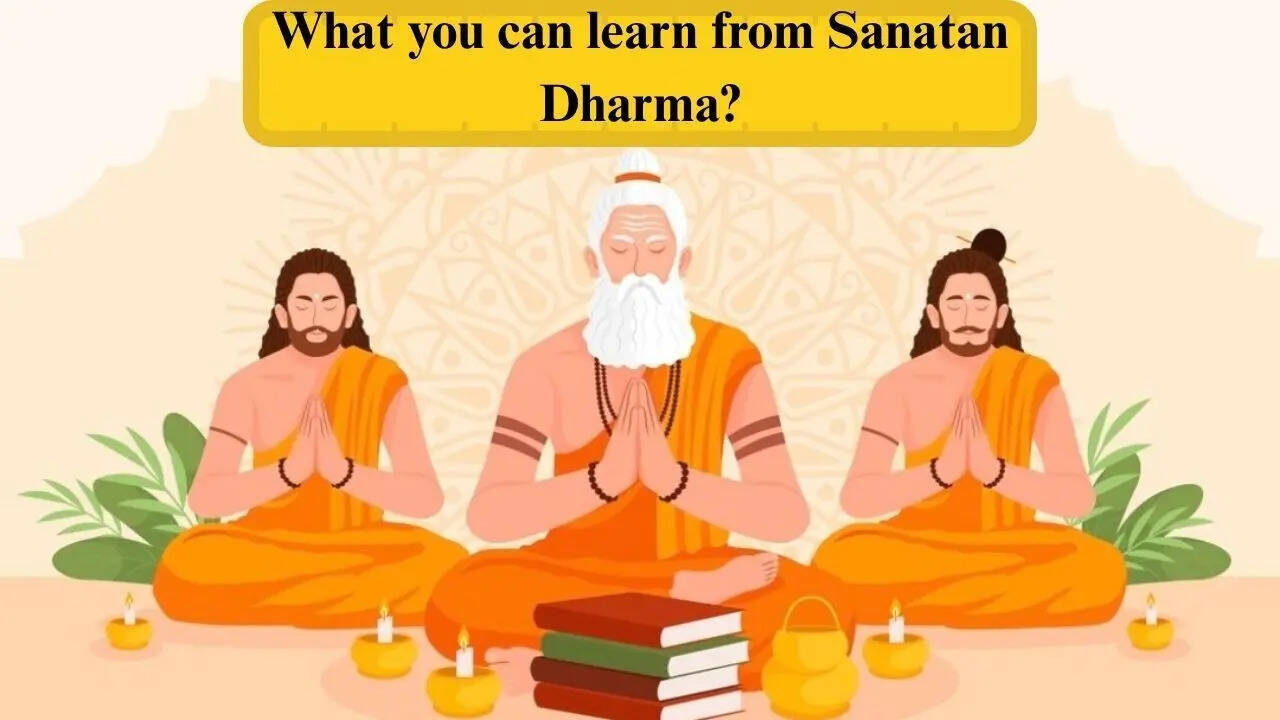 What you can learn from Sanatan Dharma?