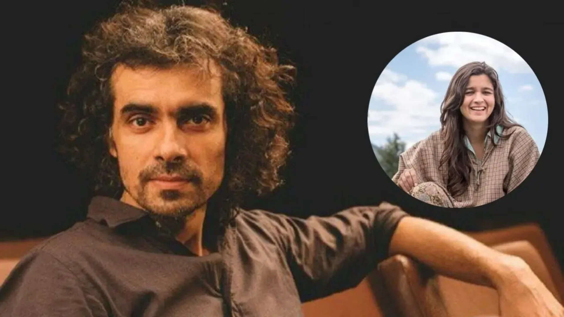 'As a director, you are always greedy to work with actors like Alia Bhatt': Imtiaz Ali