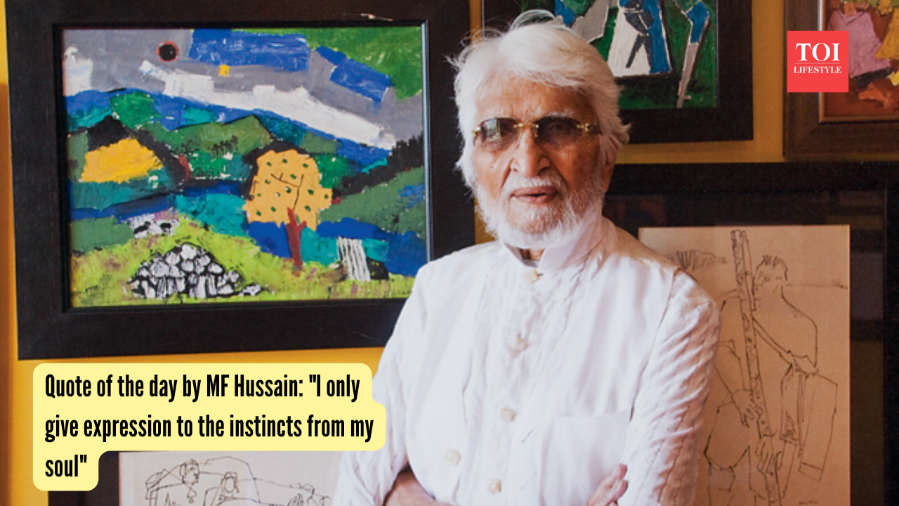 Quote of the day by MF Hussain I only give expression to the instincts from my soul