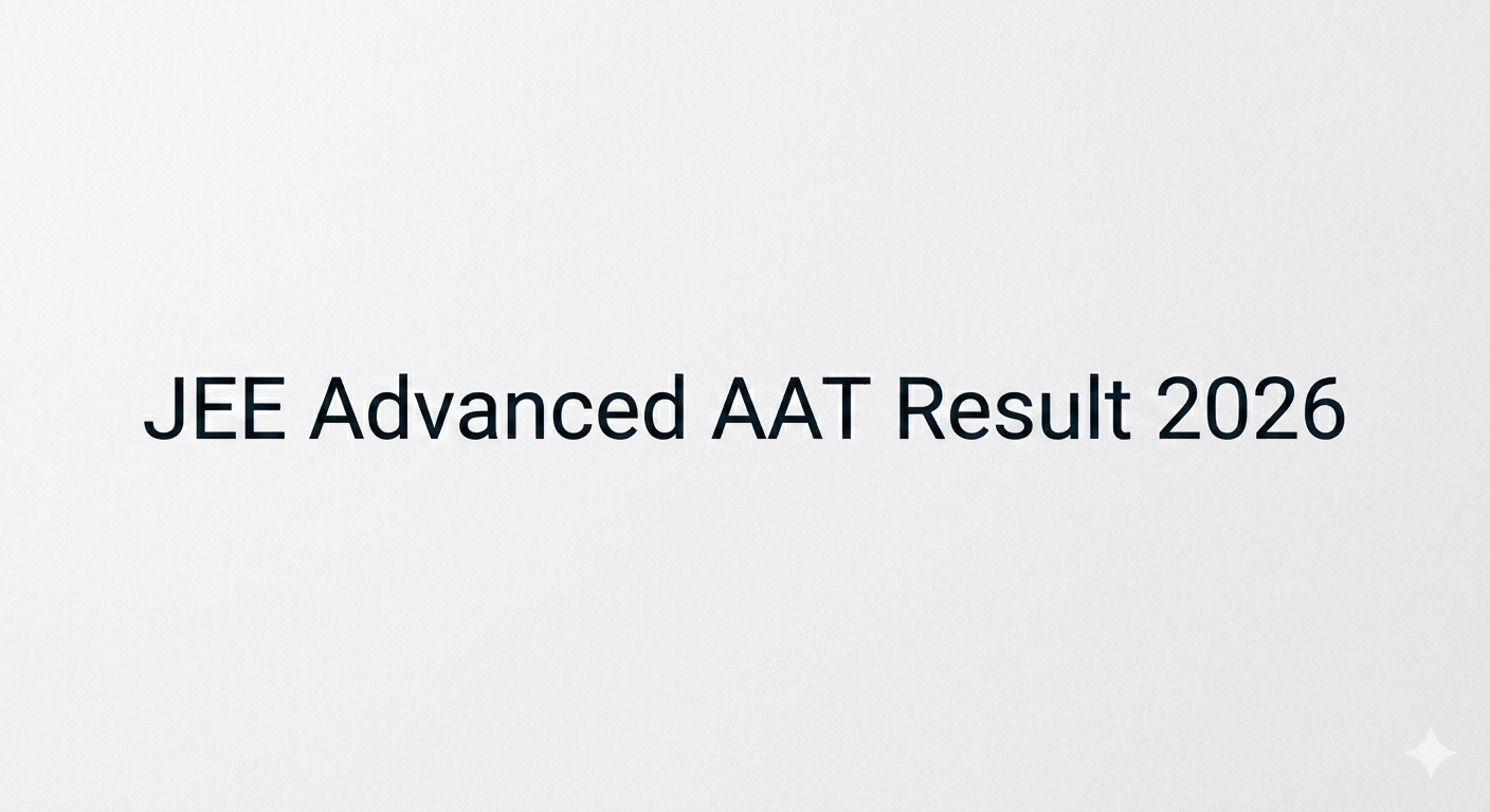 JEE Advanced AAT Result 2026 out at jeeadv.ac.in; here's how to check