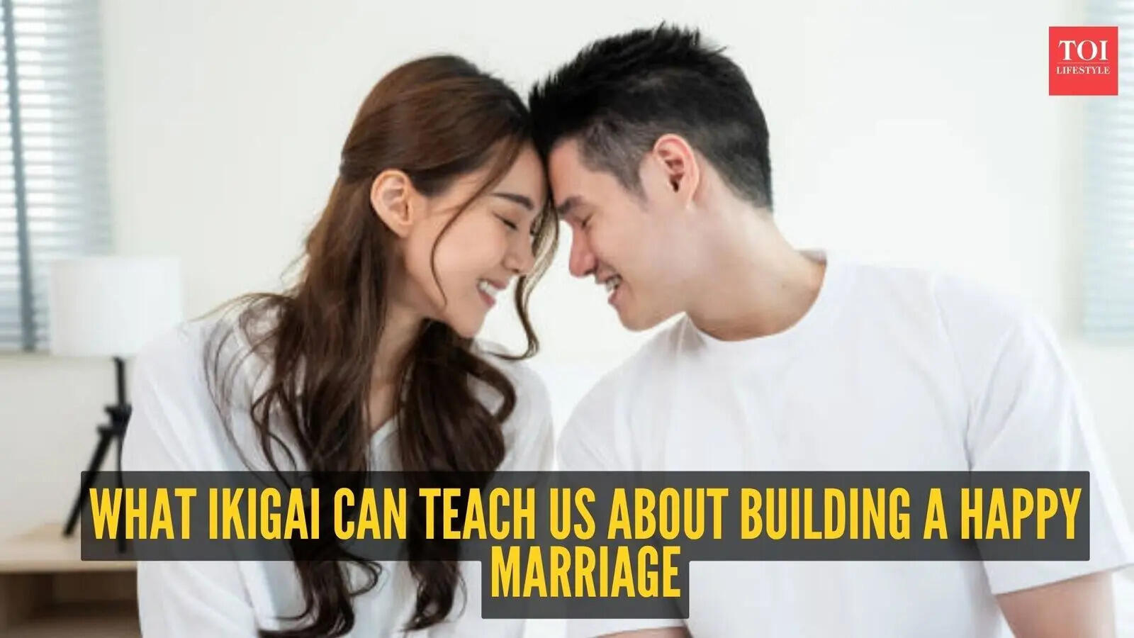 How to have a successful marriage using Ikigai: The Japanese secret to a joyful life