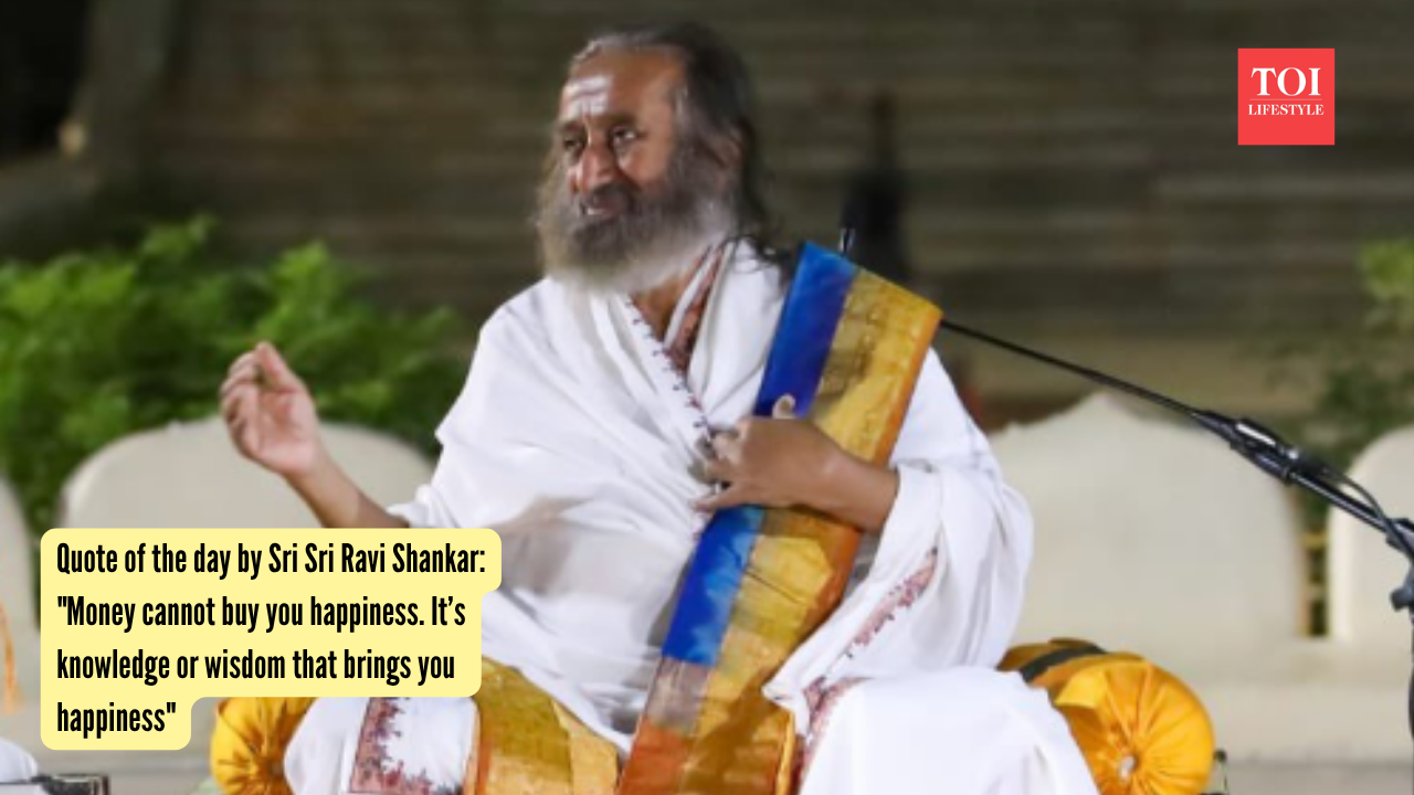 Quote of the day by Sri Sri Ravi Shankar Money cannot buy you happiness. It’s knowledge or wisdom that brings you happiness