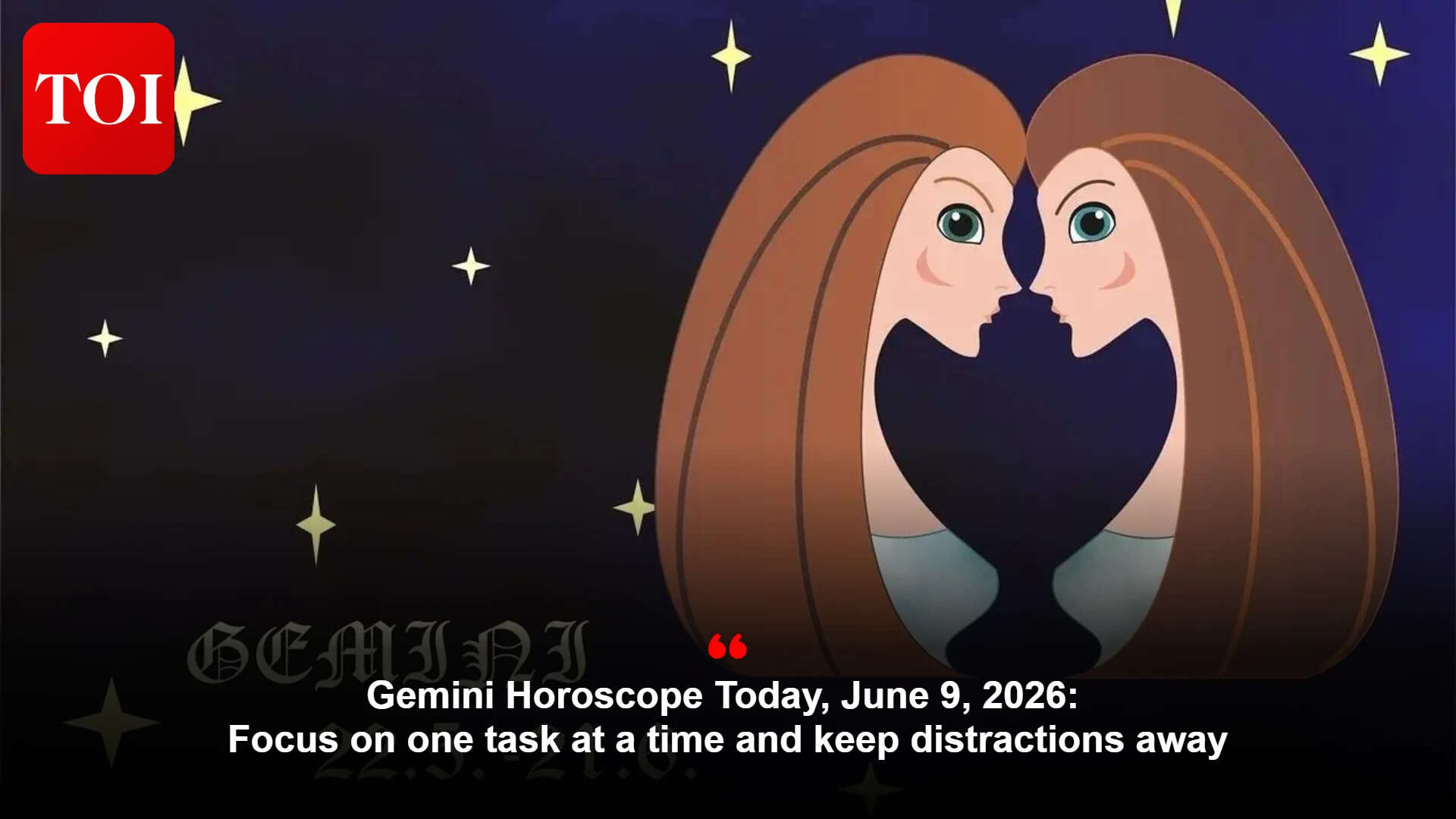 Gemini Daily Guidance: Balance work, love and money; avoid mental scatter today