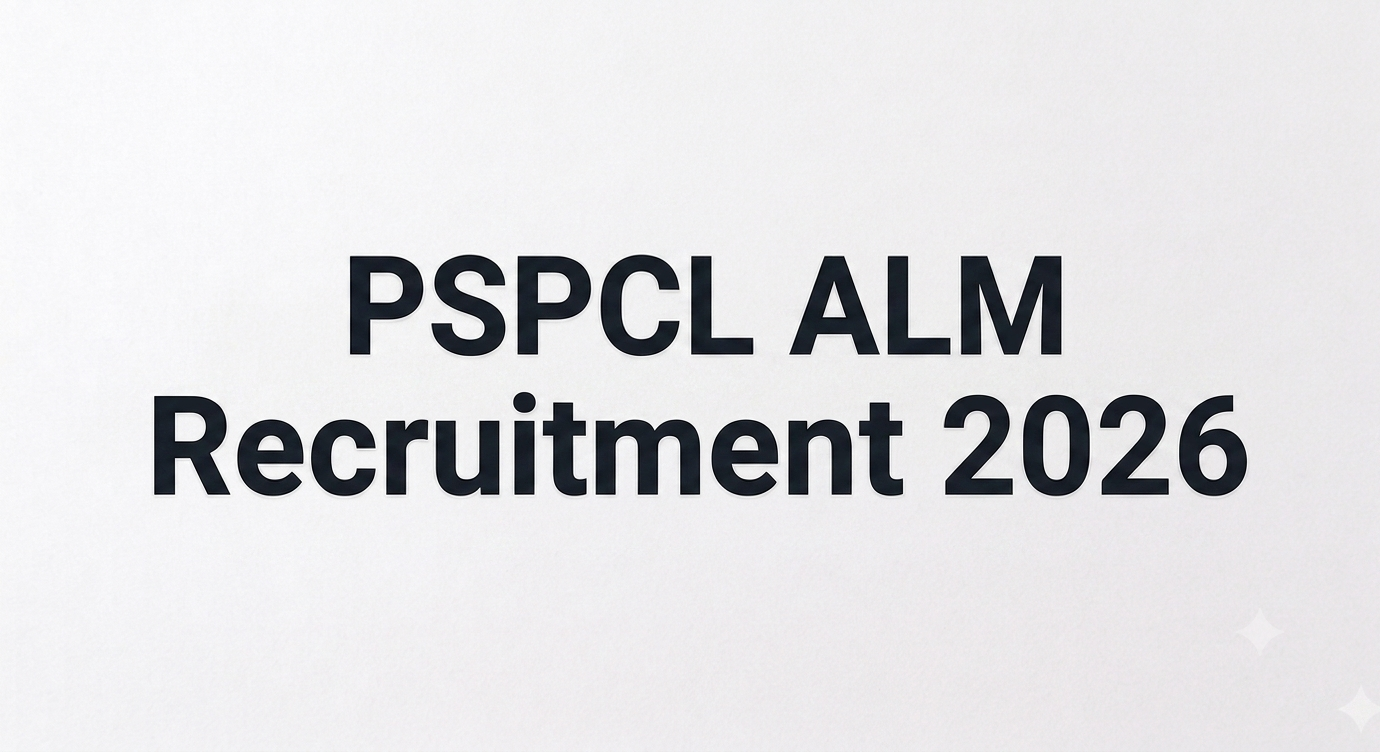 PSPCL ALM Recruitment 2026: 6,289 posts announced— How to apply
