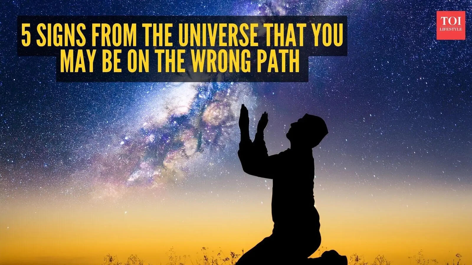 5 signs from the universe that you may be on the wrong path