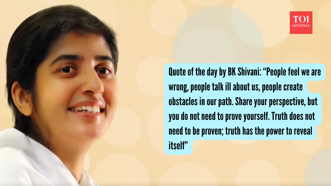 quote-of-the-day-by-bk-shivani-people-feel-we-are-wrong-people-talk-ill-about-us-people-create-obstacles-in-our-path-share-your-perspective-but-you-do-not-need-to-prove-yourself-truth-does-n.jpg