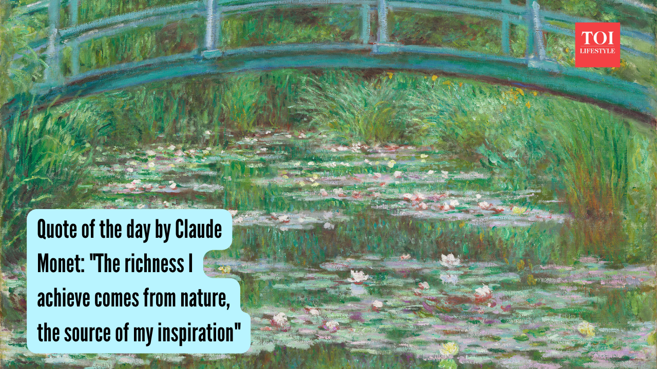 Quote of the day by Claude Monet The richness I achieve comes from nature, the source of my inspiration