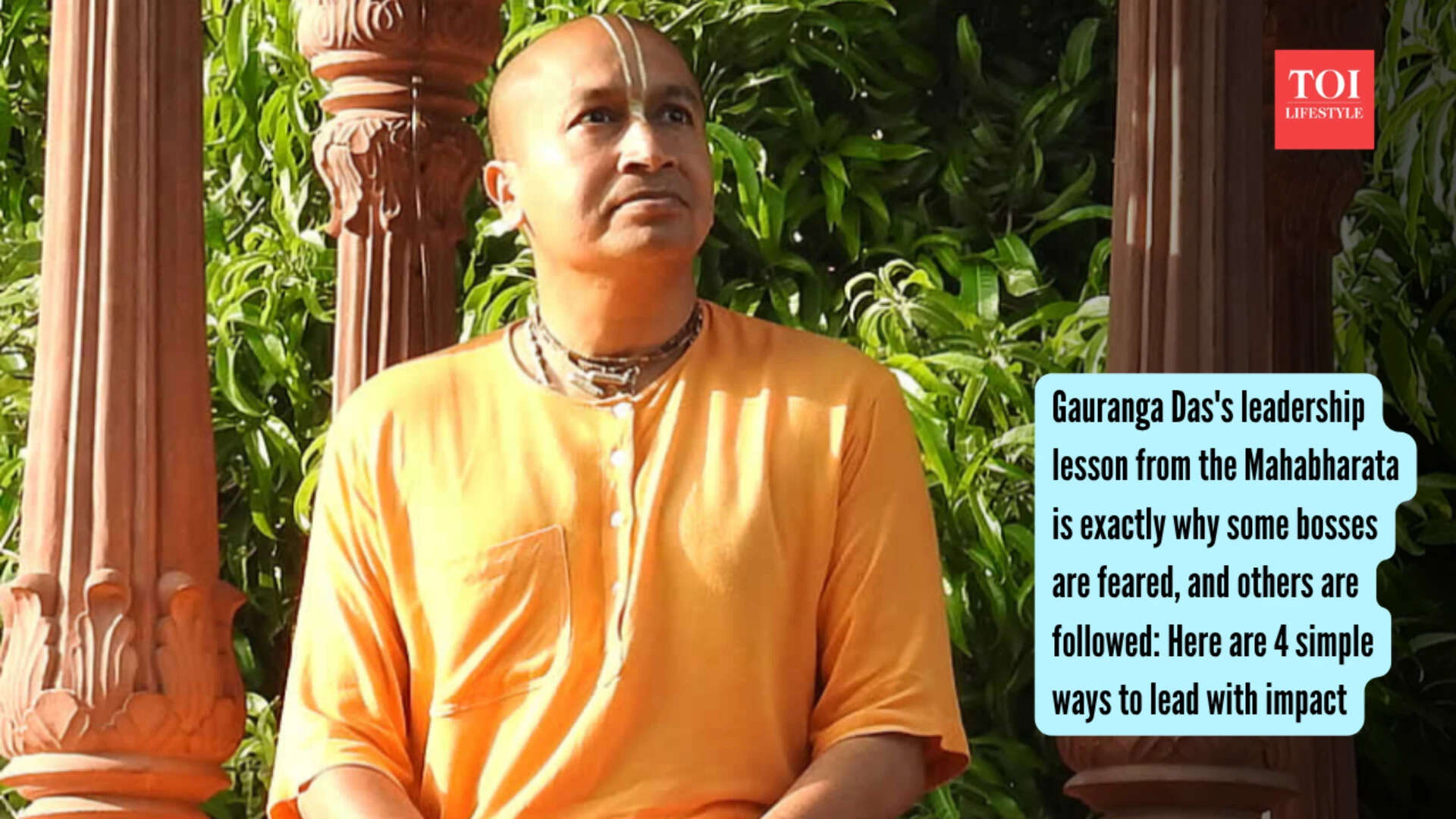Gauranga Das's leadership lesson from the Mahabharata is exactly why some bosses are feared, and others are followed Here are 4 simple ways to lead with impact