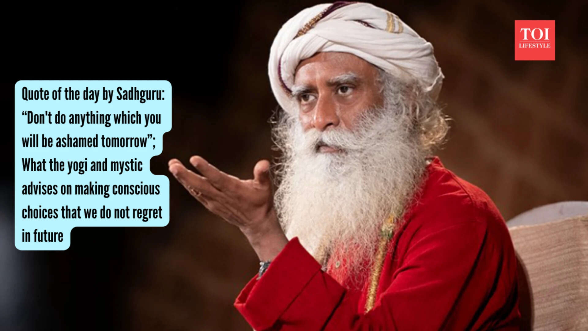 Quote of the day by Sadhguru “Don't do anything which you will be ashamed tomorrow”; What the yogi and mystic advises on making conscious choices that we do not regret in future