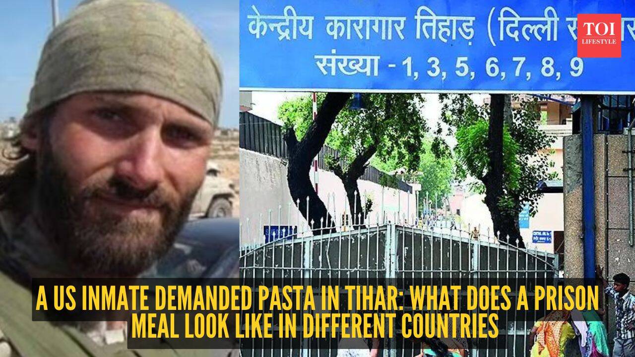 A US inmate demanded pasta in Tihar: What does a prison meal look like in different countries