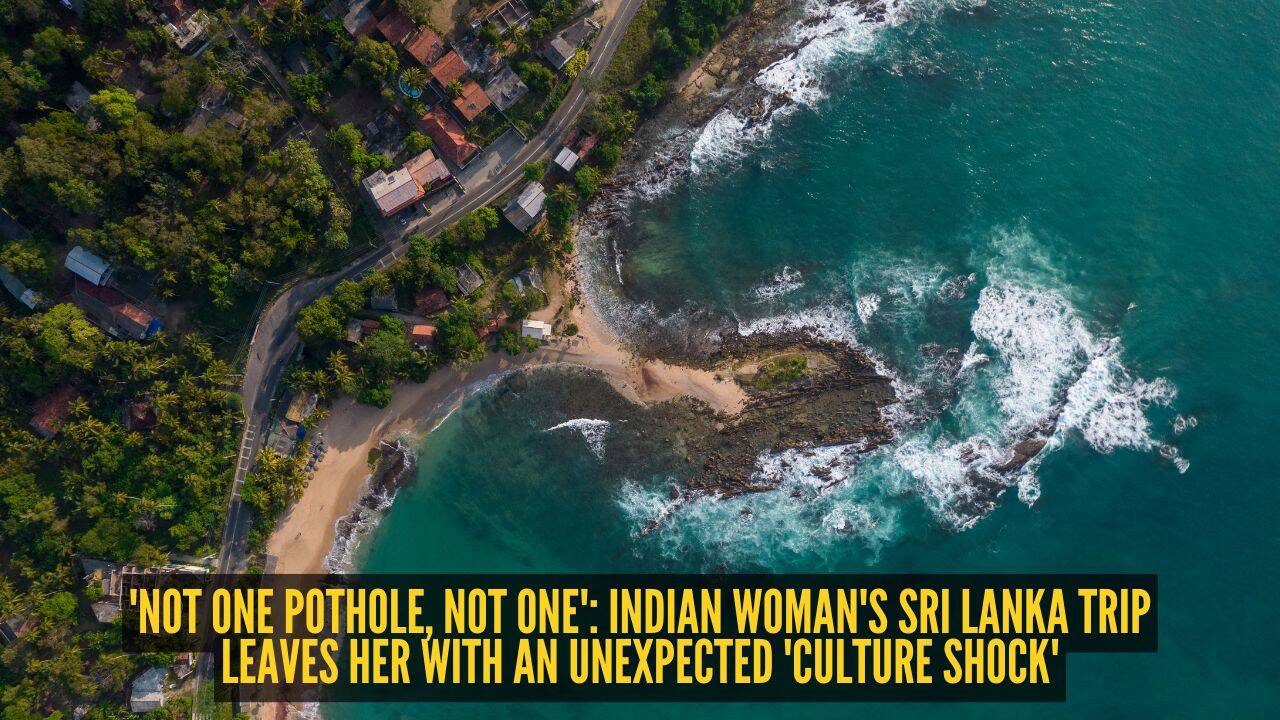 'Not one pothole, not one': Indian woman's Sri Lanka trip leaves her with an unexpected 'culture shock'