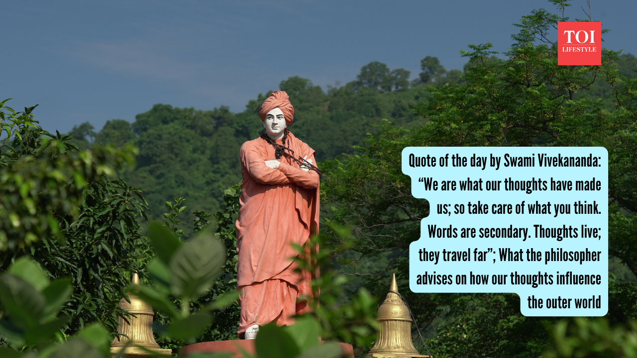 Quote of the day by Swami Vivekananda: “We are what our thoughts have made us; so take care of what you think. Words are secondary. Thoughts live; they travel far”; What the philosopher advises on how our thoughts influence the outer world